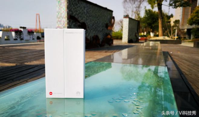 华为p10plus深度评测,金玉其外深度解析